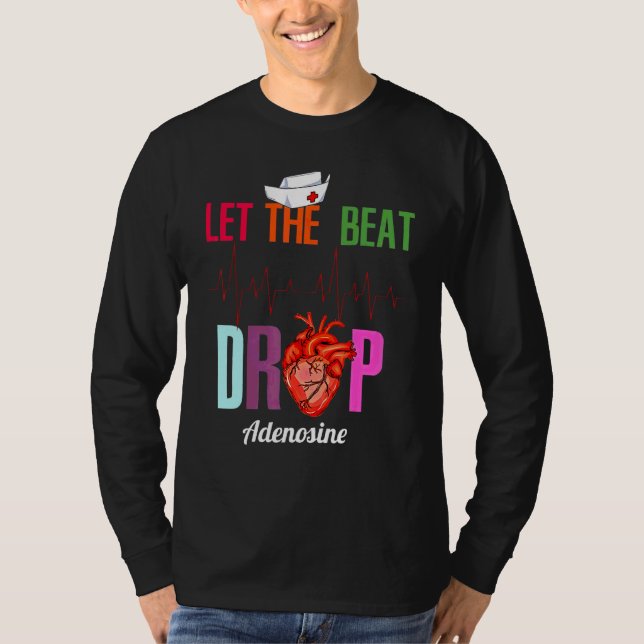 Camiseta Deixe A Enfermeira Engraçada Com Adenosina Cair (Frente)