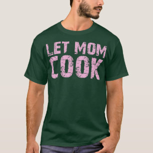 Camiseta deixe a mãe cozinhar