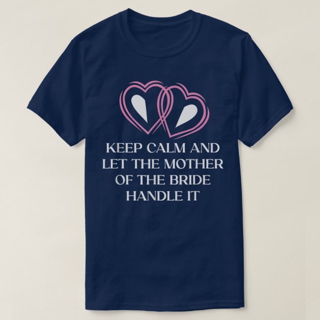 Camiseta Deixe a Mãe da Noiva Mãe da Noiva Casamento  (Frente do Design)