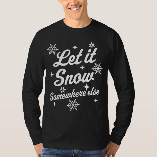 Camiseta Deixe-A Neve Em Outro Lugar Engraçado, Sarcástico  (Frente)