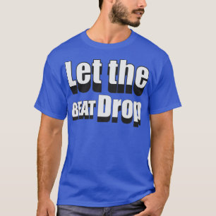 Camiseta Deixe cair a batida 1