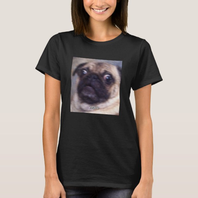 Camiseta Deixe Cara de Pug Engraçada Borrada Fofa Meme Mang (Frente)
