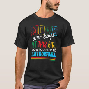 Camiseta Deixe Essa Garota Te Mostrar Como Jogar Korfball E