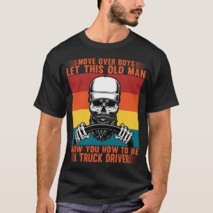 Camiseta Deixe Esse Velho Mostrar Como Ser Um Motorista De 
