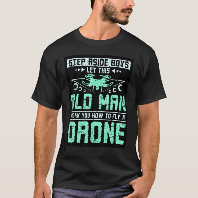Camiseta Deixe esse velho te mostrar como pilotar um drone (Frente)
