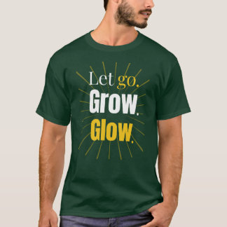 Camiseta Deixe Ir Cresça Brilhe - Crescimento Pessoal - Cam