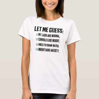 Camiseta Deixe-Me Adivinhar: Meus Laboratórios São Normais.