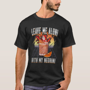 Camiseta Deixe-me aloni com meu negroni u2013 Negroni sbagl