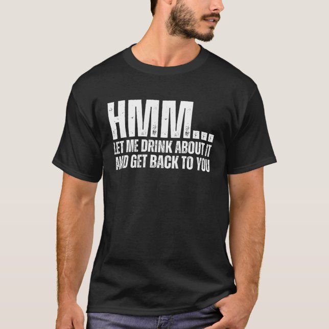 Camiseta Deixe-Me Beber E Voltar Para Você Dri (Frente)