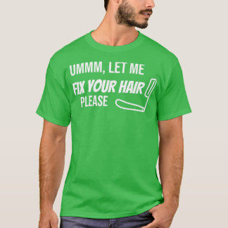 Camiseta Deixe-Me Consertar Seu Cabelo Por Favor Barber Hai