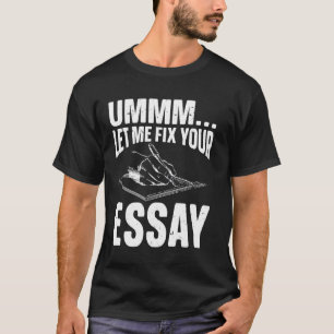 Camiseta Deixe-Me Consertar Seu Essay, Treinador De Escreve