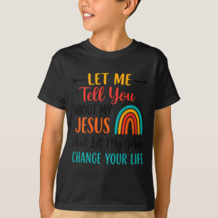 Camiseta Deixe-me contar sobre meu Jesus Cristão Arco-íris 