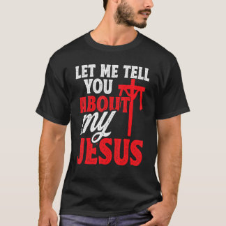 Camiseta Deixe-me contar sobre meu Jesus Deus Crente Bíblia