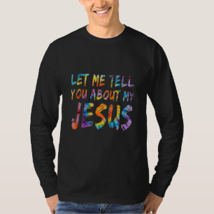 Camiseta Deixe-me contar sobre meu Jesus vintage desgastado