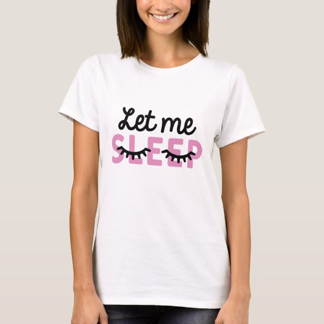 Camiseta Deixe-me dormir (Frente)