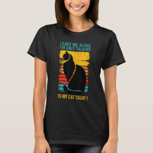 Camiseta DEIXE-ME EM PAZ - Só Estou Falando com meu GATO Ho