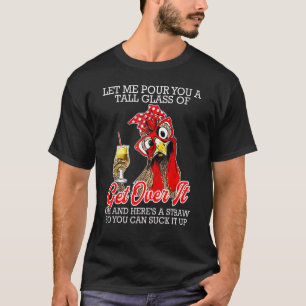 Camiseta Deixe-Me Empurrá-Lo Um Copo Alto Sobre O Pintinho.