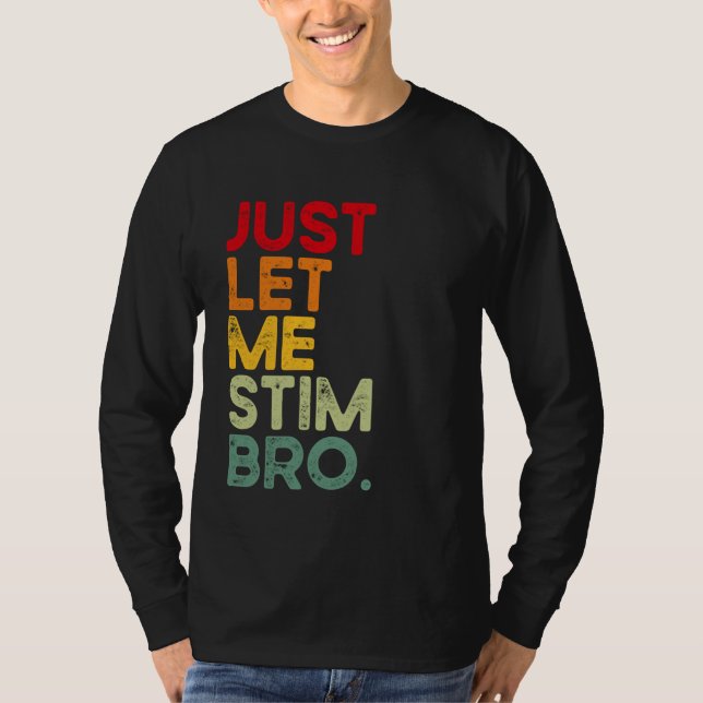 Camiseta Deixe-me Estimular Irmão, Roupa Divertida de Consc (Frente)
