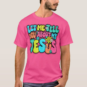 Camiseta Deixe-Me Falar Sobre Meu Jesus