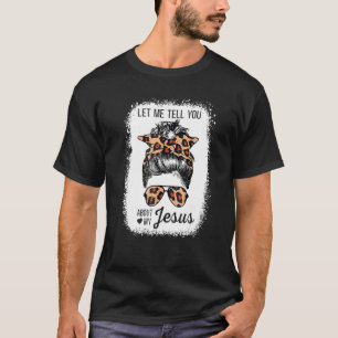 Camiseta Deixe-Me Falar Sobre Meu Jesus Leopardo