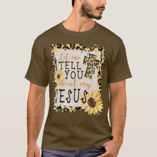 Camiseta Deixe-Me Falar Sobre Meu Jesus Leopardo Girassol