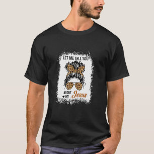 Camiseta Deixe-Me Falar Sobre Meu Jesus Leopardo Mensageiro