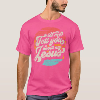 Camiseta Deixe-Me Falar Sobre Meu Presente De Jesus