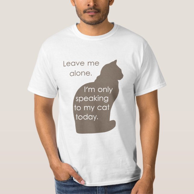 Camiseta Deixe-me me sozinho estão falando somente a meu (Frente)