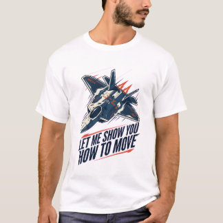Camiseta Deixe-me Mostrar-lhe Como se Mover