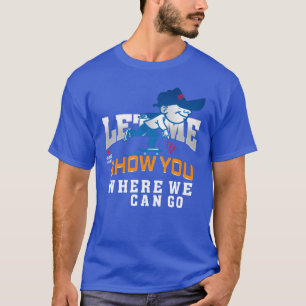 Camiseta Deixe-me mostrar onde podemos ir amigos