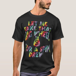 Camiseta Deixe-Me Pegar Essa Grande Roda Para Um Giro Desen