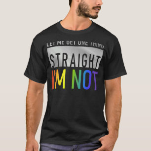 Camiseta Deixe-me pegar um Hetero que não sou Gay Lgbtq F