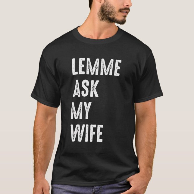 Camiseta Deixe-Me Perguntar A Minha Esposa Engraçado Marido (Frente)