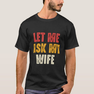 Camiseta Deixe-Me Perguntar A Minha Esposa Engraçado Marido