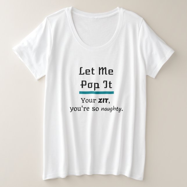 Camiseta Deixe-Me Pop Ti Zit Pimple (Frente do Design)