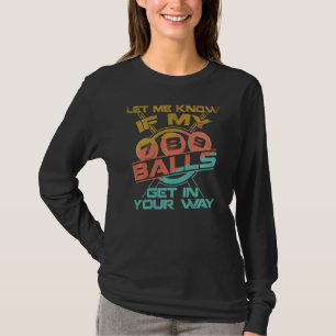 Camiseta Deixe-Me Saber Se Minhas Bolas Entram No Seu Camin