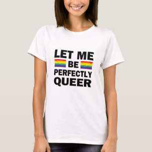 Camiseta Deixe-Me Ser Perfeitamente Queer