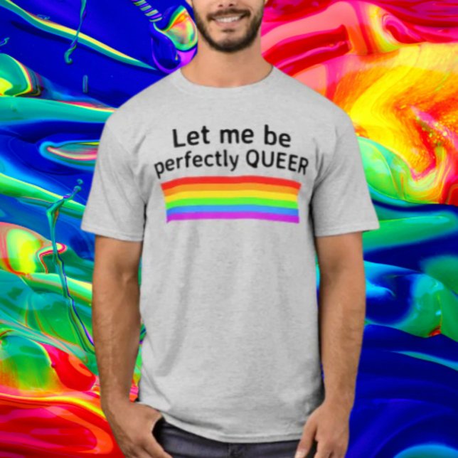 Camiseta Deixe-Me Ser Perfeitamente Queer (Criador carregado)
