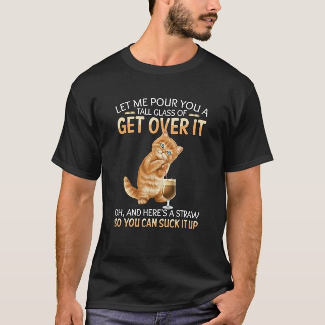 Camiseta Deixe-Me Servir-Lhe Um Copo Cheio De Esqueça O Ass (Frente)