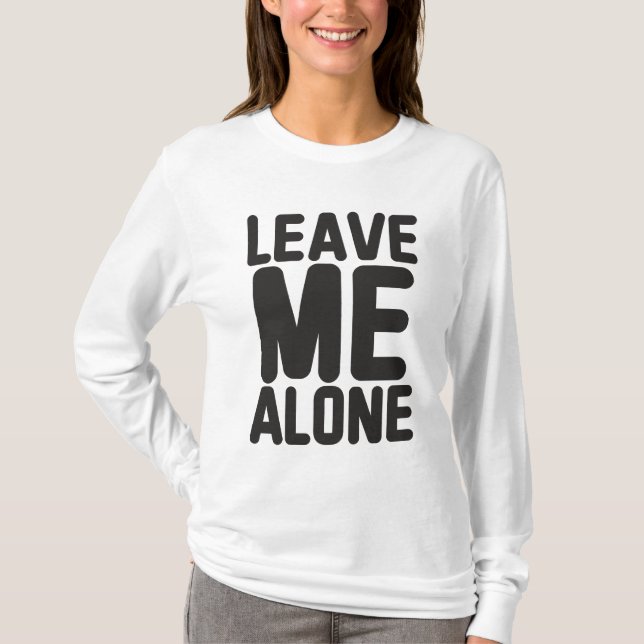 Camiseta Deixe-me sozinho (Frente)