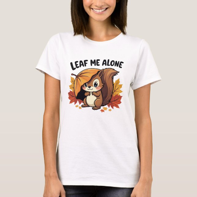 Camiseta Deixe-me sozinho - Esquilo bonito com folhas de ou (Frente)