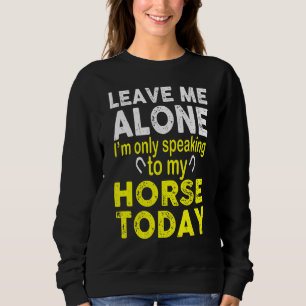 Camiseta Deixe-Me Sozinho, Só Falo Com Meu Cavalo Hoje.