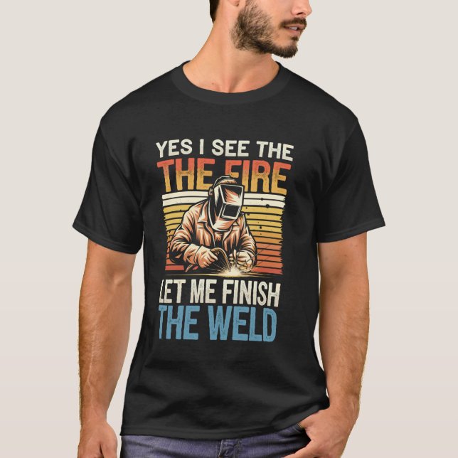 Camiseta Deixe-me Terminar a Solda Divertida Soldagem (Frente)