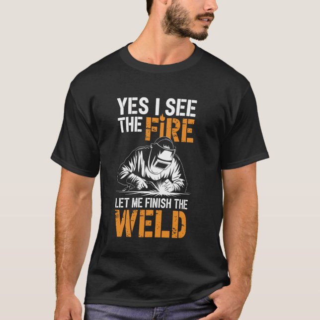 Camiseta Deixe-me Terminar a Solda Divertida Soldagem Solda (Frente)
