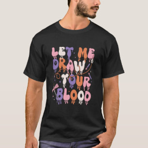 Camiseta Deixe-me tirar seu sangue de Phlebotomista engraça