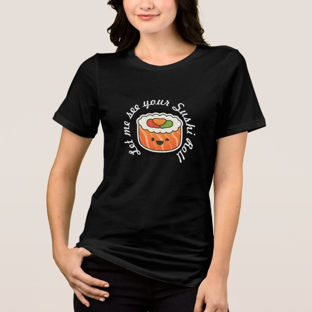 Camiseta Deixe-me ver seu Sushi Roll (Frente)