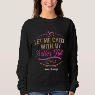 Camiseta Deixe-me Verificar Com Minha Metade Engraçado Casa