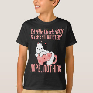 Camiseta Deixe-me Verificar Meu Giveaômetro Não Há Nada Val