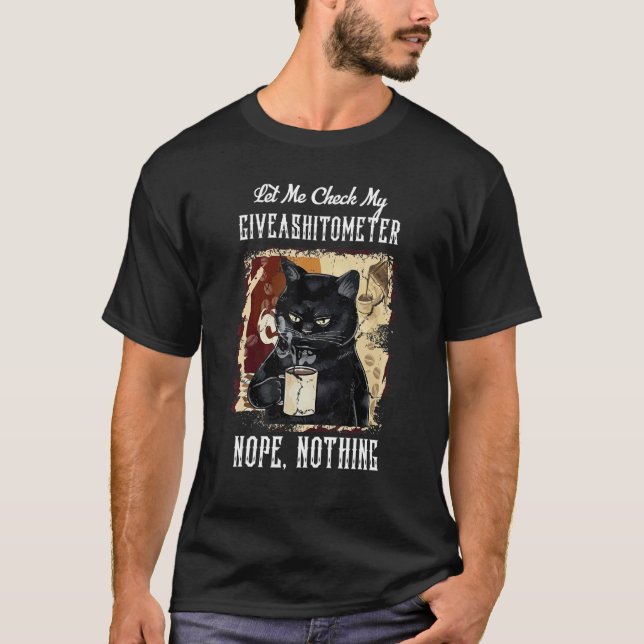 Camiseta Deixe-Me Verificar Meu Giveashitômetro Não Nada (Frente)