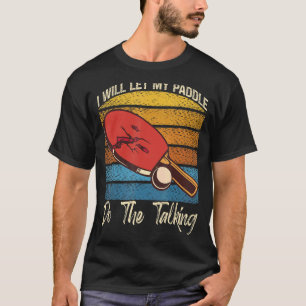 Camiseta Deixe Meu Paddle Fazer O Jogo De Conversação Ping 
